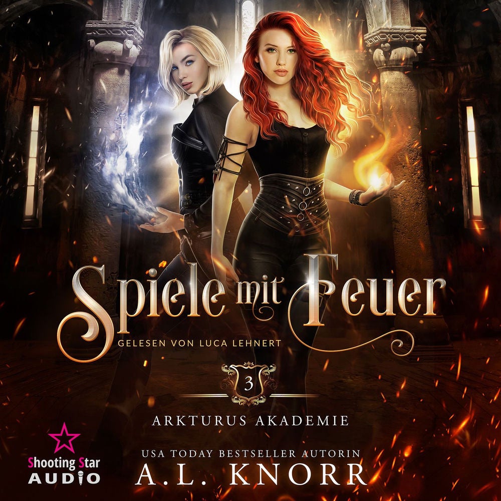 Spiele mit Feuer - Arkturus Akademie, Band 3