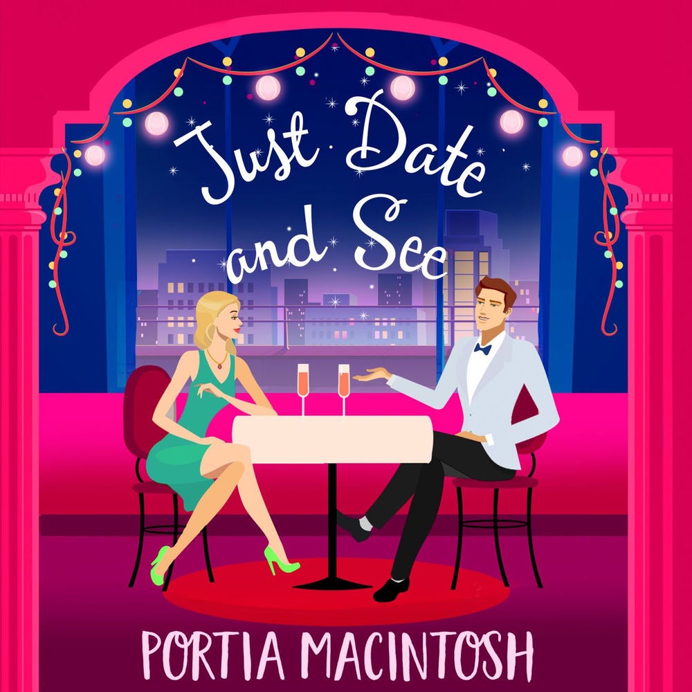 Just Date and See - The BRAND NEW laugh-out-loud romantic comedy from Portia MacIntosh for 2022