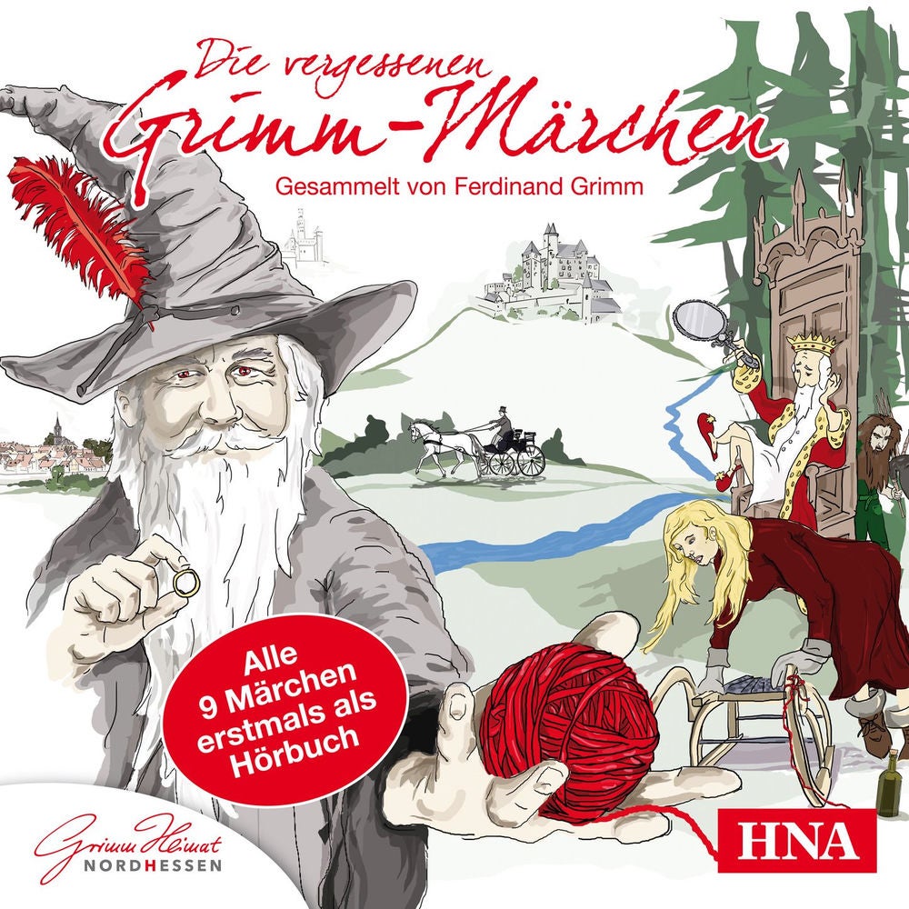 Die vergessenen Grimm-Märchen - Gesammelt von Ferdinand Grimm - Alle 9 Märchen erstmals als Hörbuch