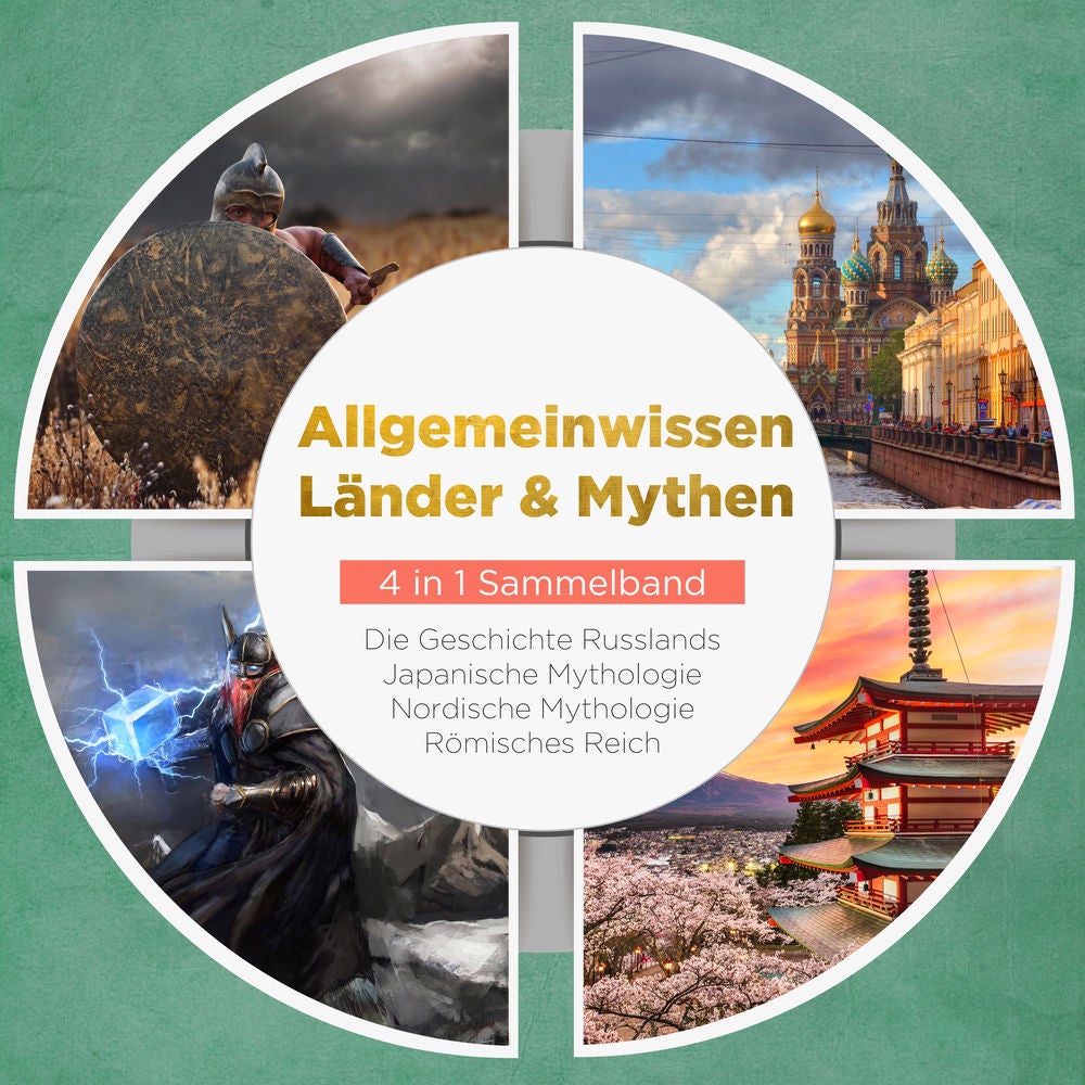 Allgemeinwissen Länder & Mythen - 4 in 1 Sammelband: Römisches Reich | Die Geschichte Russlands | Japanische Mythologie | Nordisch