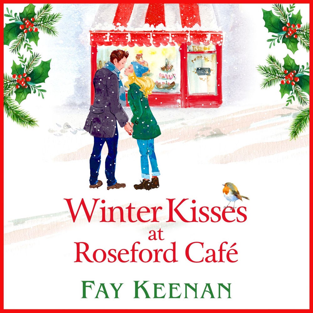Winter Kisses at Roseford Café - A brand new escapist, romantic festive read from Fay Keenan for 2022