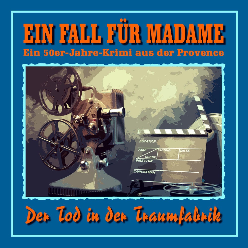 Folge 7: Der Tod in der Traumfabrik (Ein 50er Jahre Krimi aus der Provence)