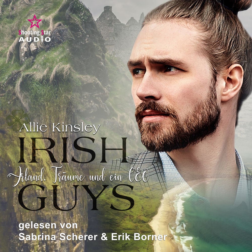 Irland, Träume und ein CEO - Irish Guys, Band 1