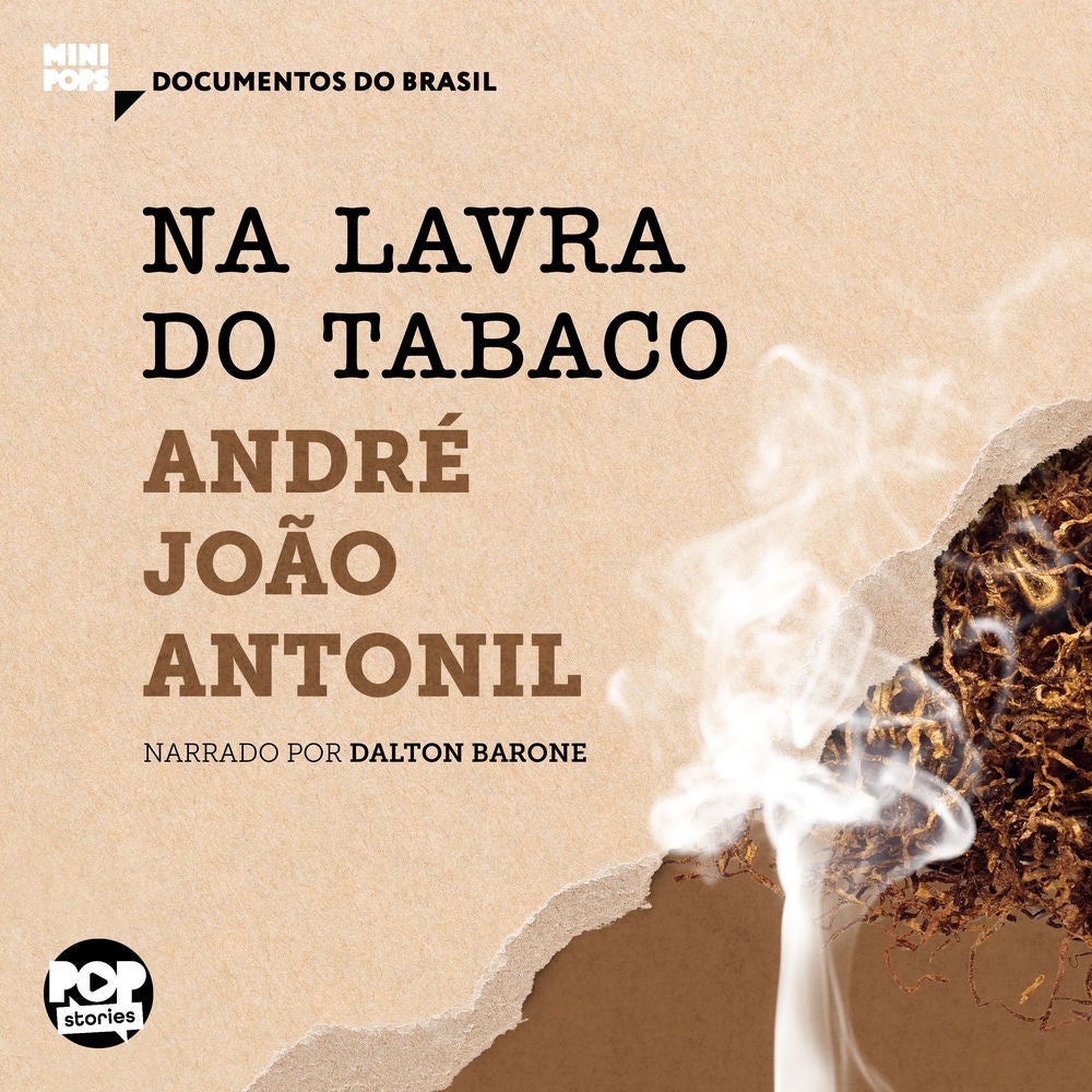 Na lavra do tabaco: Trechos selecionados de "Cultura e opulência do Brasil"