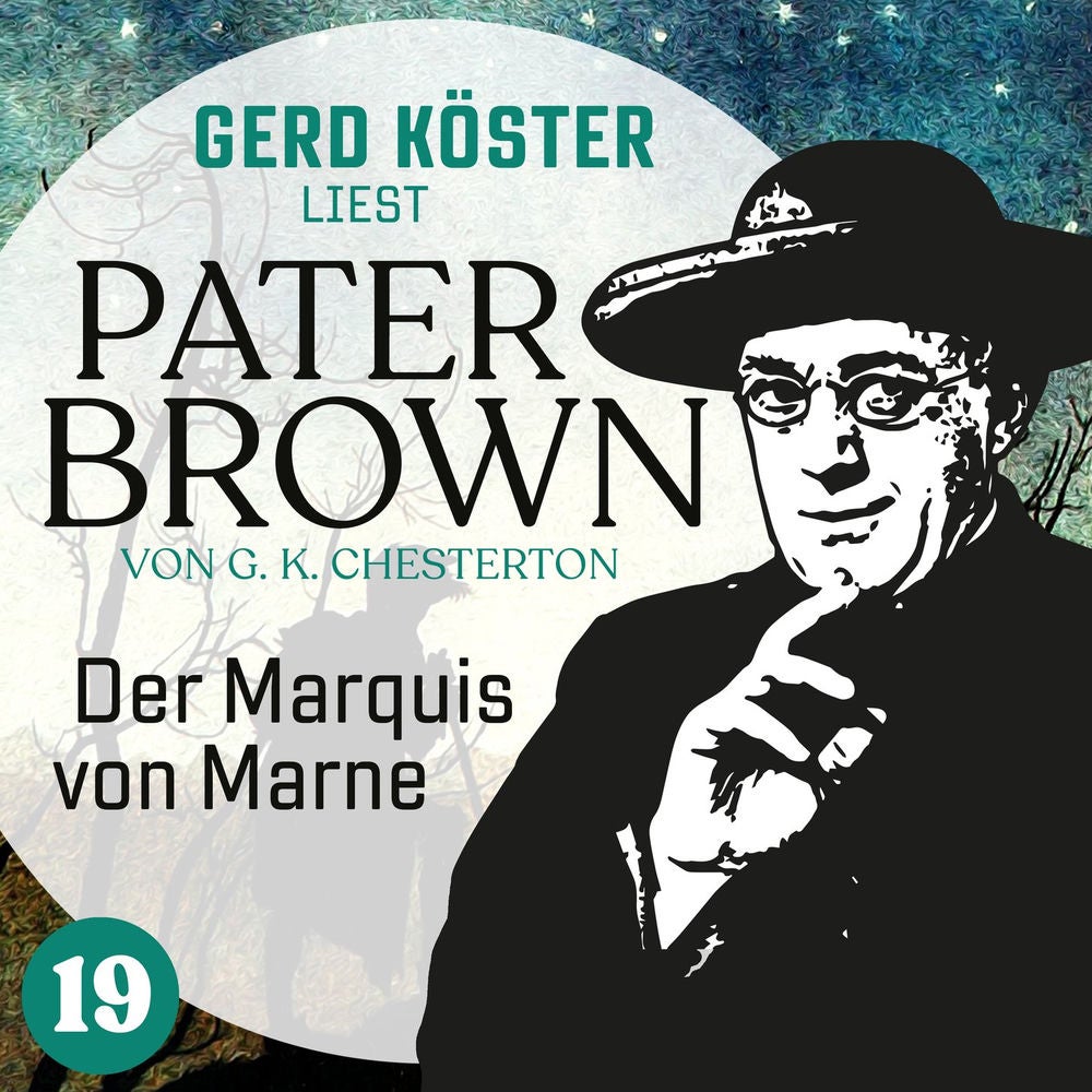 Der Marquis von Marne - Gerd Köster liest Pater Brown, Band 19