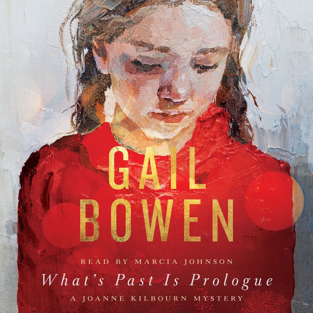 What's Past Is Prologue - A Joanne Kilbourn Mystery, Book 21