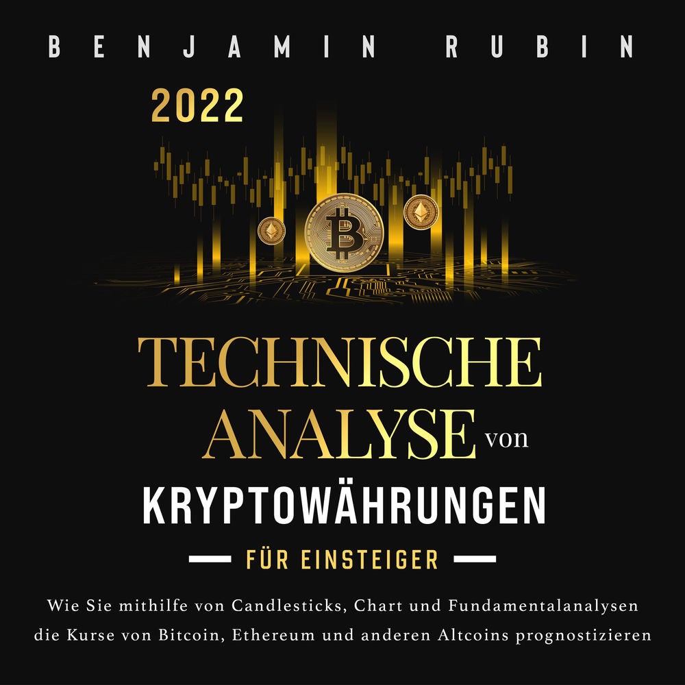 Technische Analyse von Kryptowährungen für Einsteiger: Wie Sie mithilfe von Candlesticks, Chart- und Fundamentalanalysen die Kurse