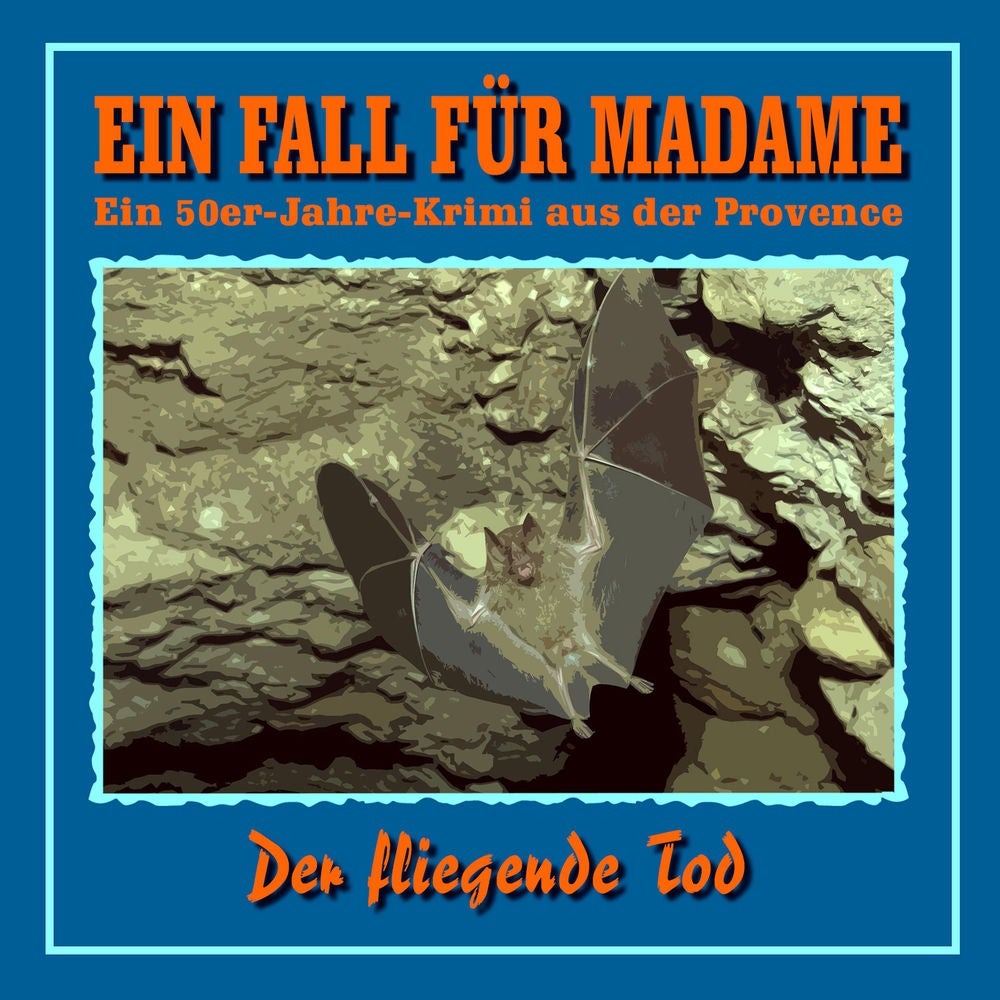 Folge 8: Der fliegende Tod (Ein 50er Jahre Krimi aus der Provence)