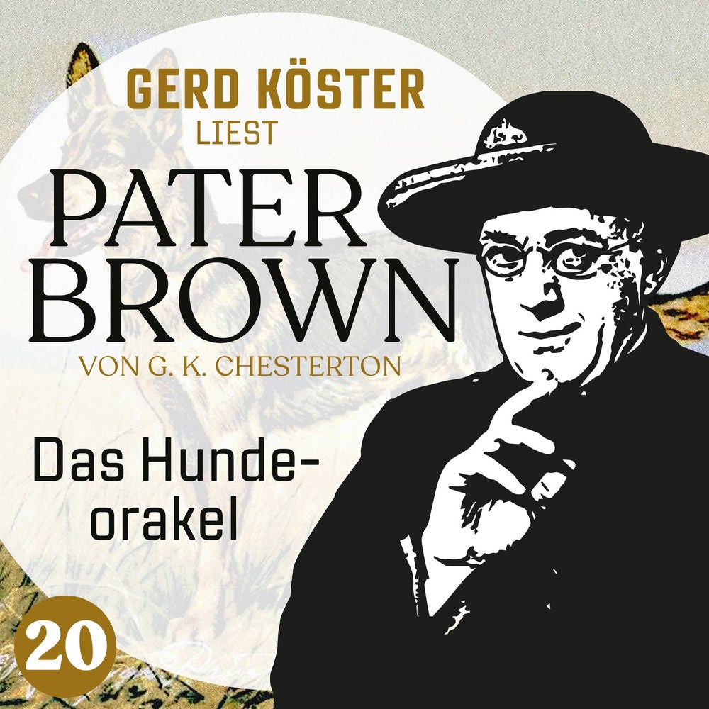 Das Hundeorakel - Gerd Köster liest Pater Brown, Band 20