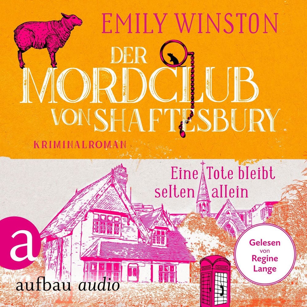 Der Mordclub von Shaftesbury - Eine Tote bleibt selten allein - Penelope St. James ermittelt, Band 1