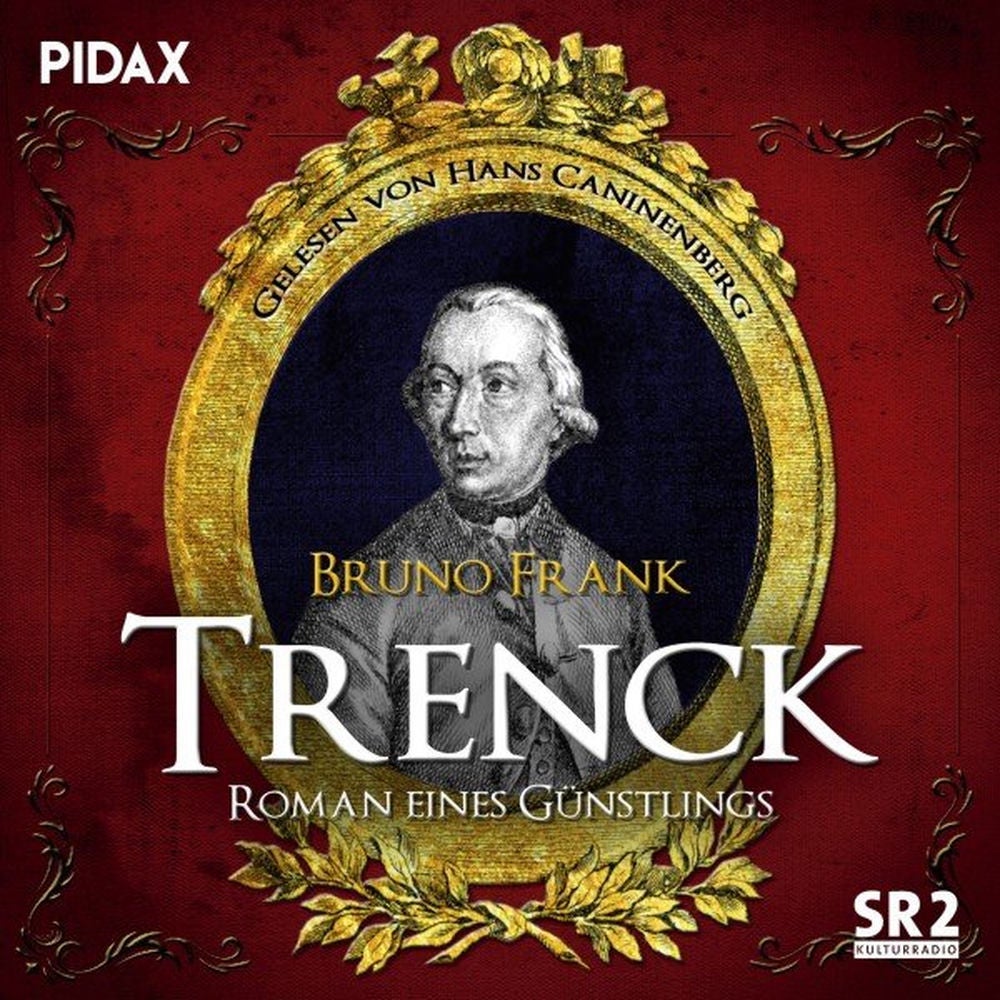 Trenck - Roman eines Günstlings