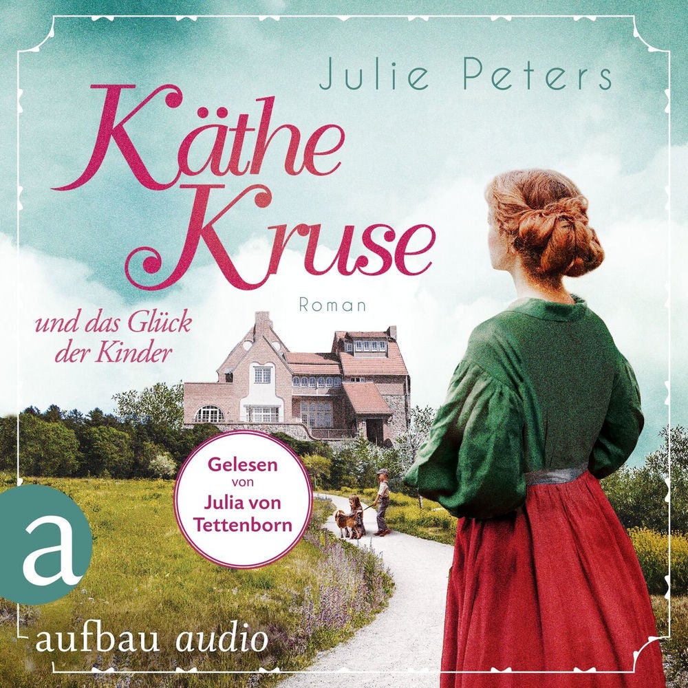 Käthe Kruse und das Glück der Kinder - Die Puppen-Saga, Band 2