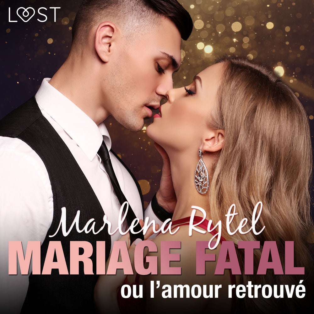 Mariage fatal ou l'amour retrouvé – une nouvelle érotique