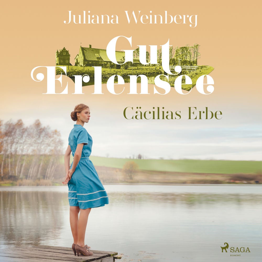 Gut Erlensee – Cäcilias Erbe (Das Gut am Erlensee, Band 2)