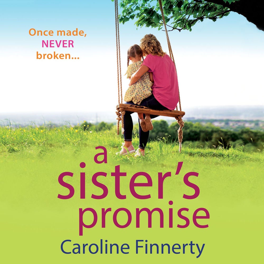 A Sister's Promise - The BRAND NEW heartbreaking read from Caroline Finnerty for 2022