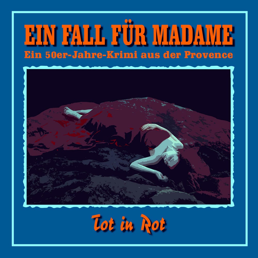 Folge 9: Tot in Rot (Ein 50er Jahre Krimi aus der Provence)