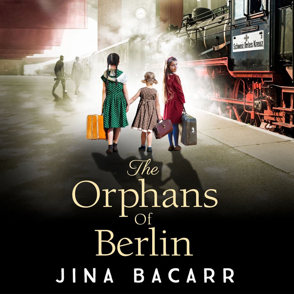 The Orphans of Berlin - The BRAND NEW heartbreaking World War 2 historical novel by Jina Bacarr for 2022