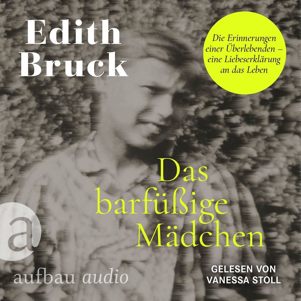 Das barfüßige Mädchen - Die Erinnerungen einer Überlebenden - eine Liebeserklärung an das Leben