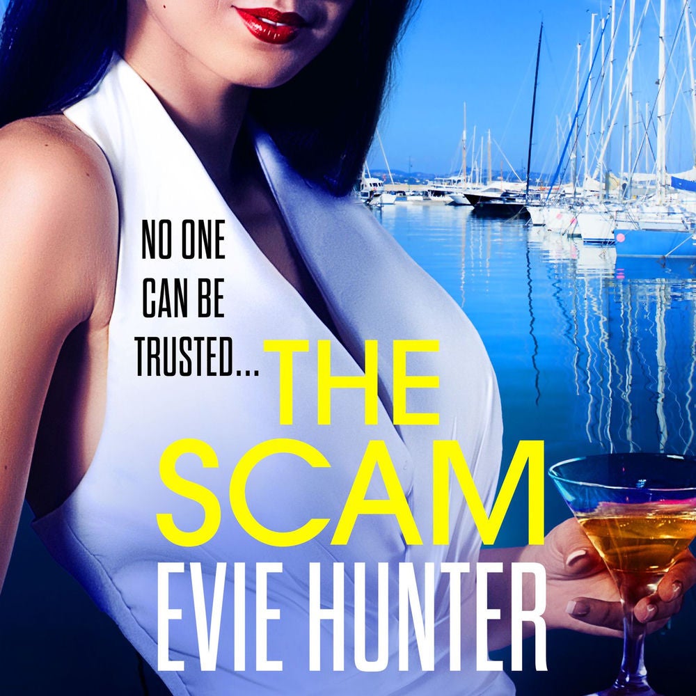 The Scam - The BRAND NEW page-turning revenge thriller from Evie Hunter for 2022