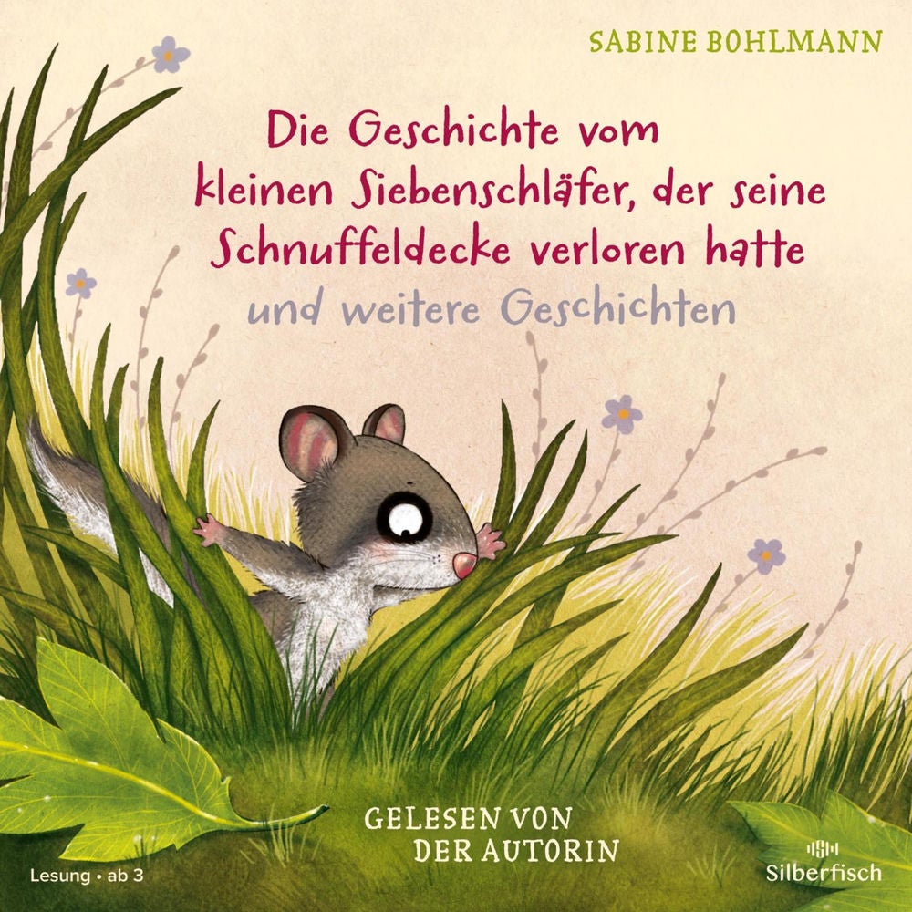 Der kleine Siebenschläfer: Die Geschichte vom kleinen Siebenschläfer, der seine Schnuffeldecke verloren hatte, Die Geschichte vom