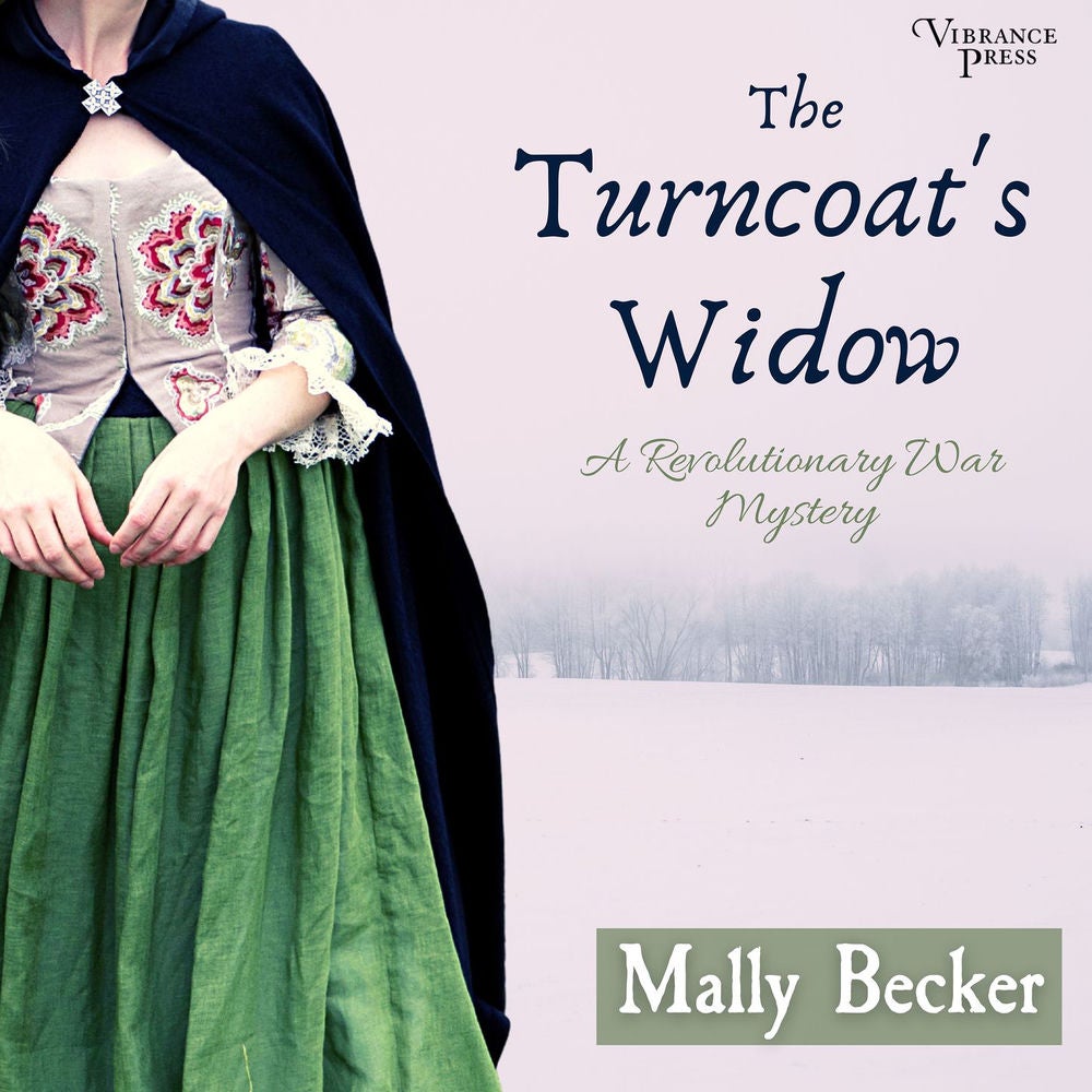 The Turncoat's Widow - A Revolutionary War Mystery, Book 1