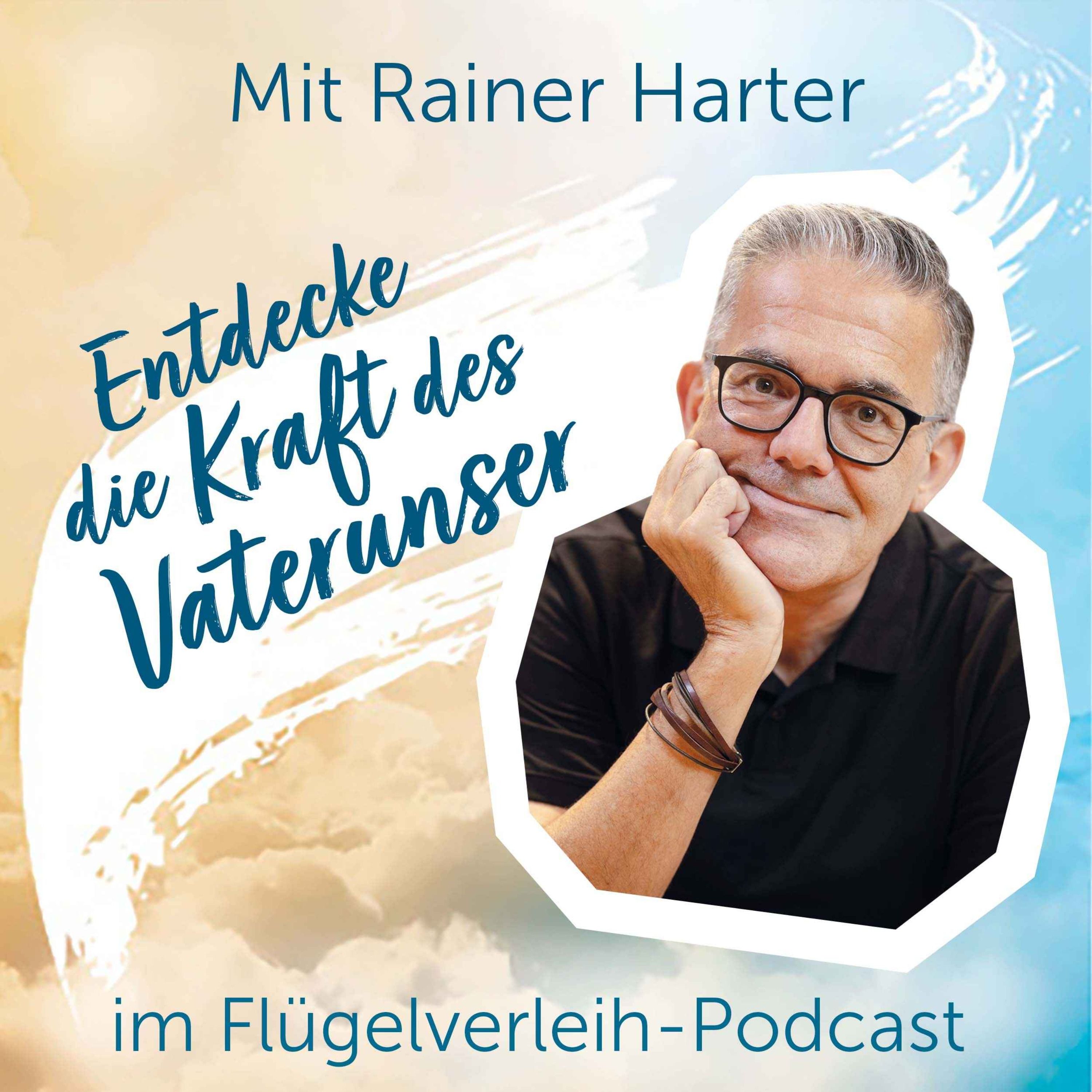 Entdecke die Kraft des Vaterunser - mit Rainer Harter
