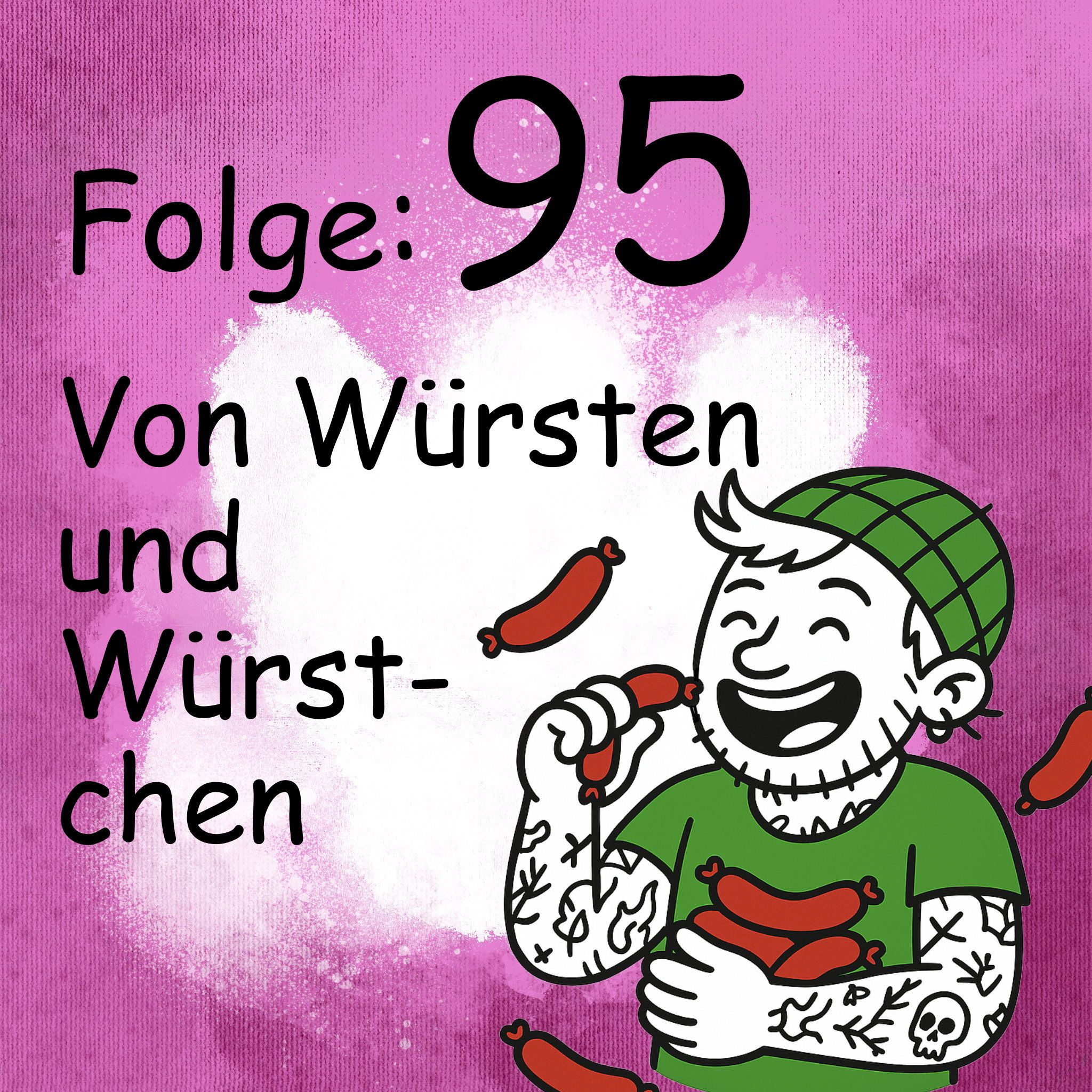 Von Würsten und Würstchen