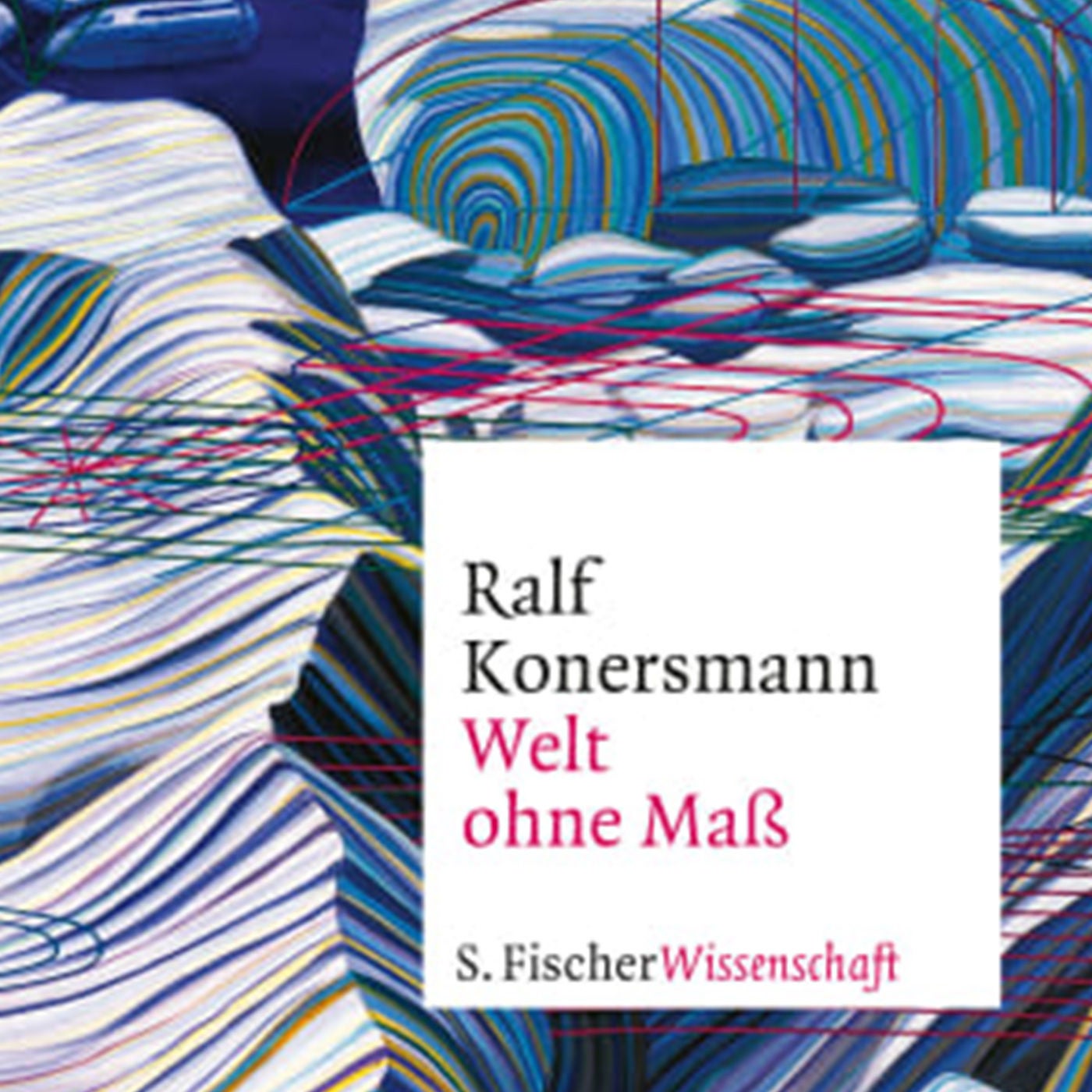 Welt ohne Maß - mit Prof. Dr. Ralf Konersmann, Kulturphilosoph
