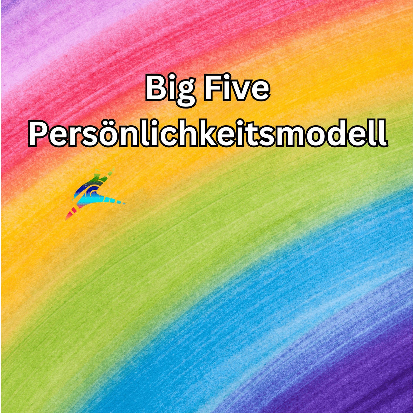 Big Five Persönlichkeitsmodell: Menschen und ihre Stärken verstehen.