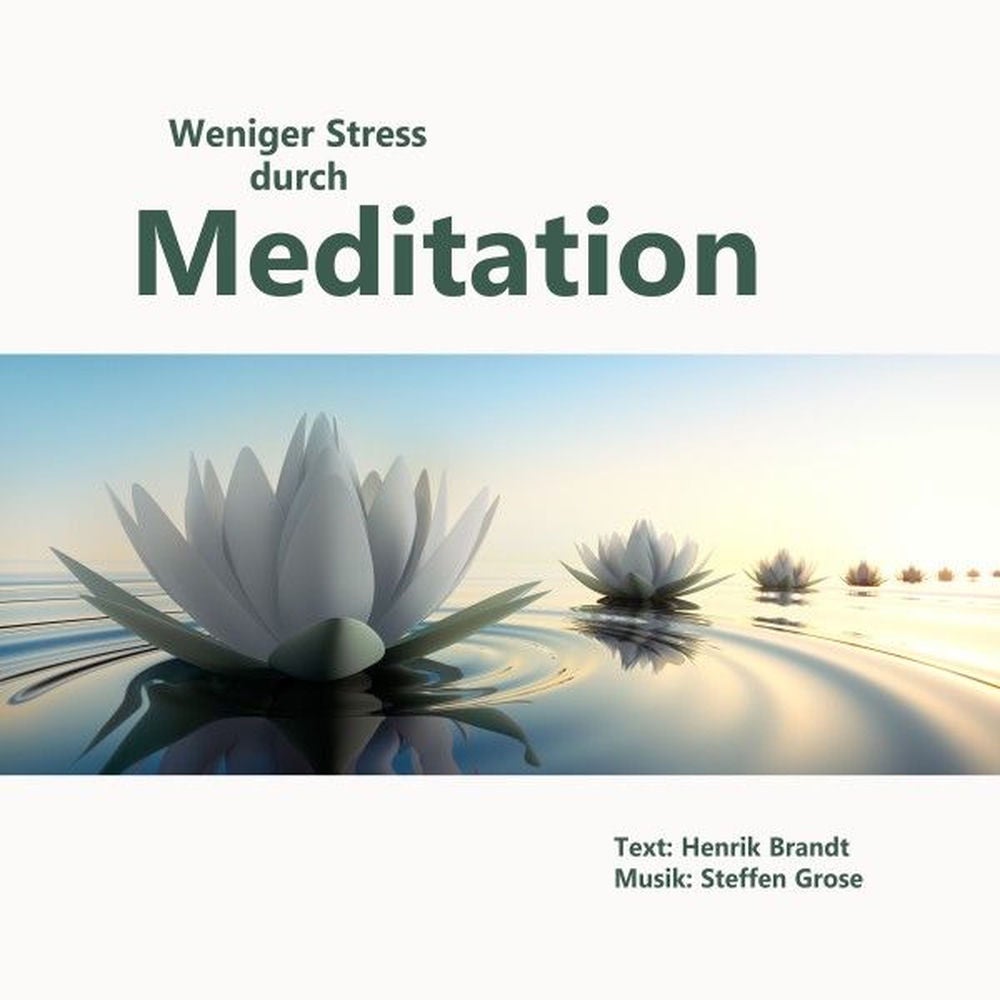 Weniger Stress durch Meditation