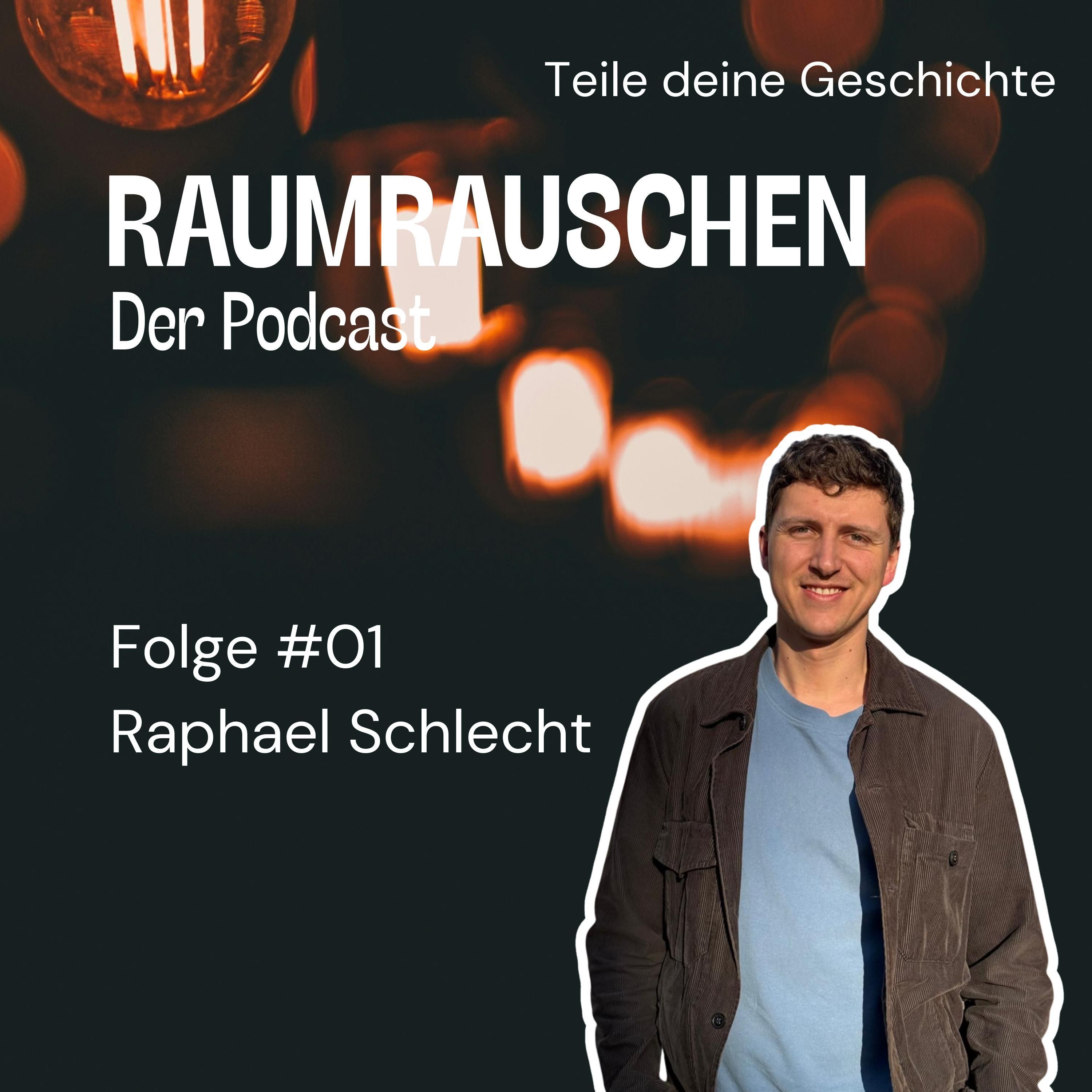 Folge #01 - Raphael Schlecht