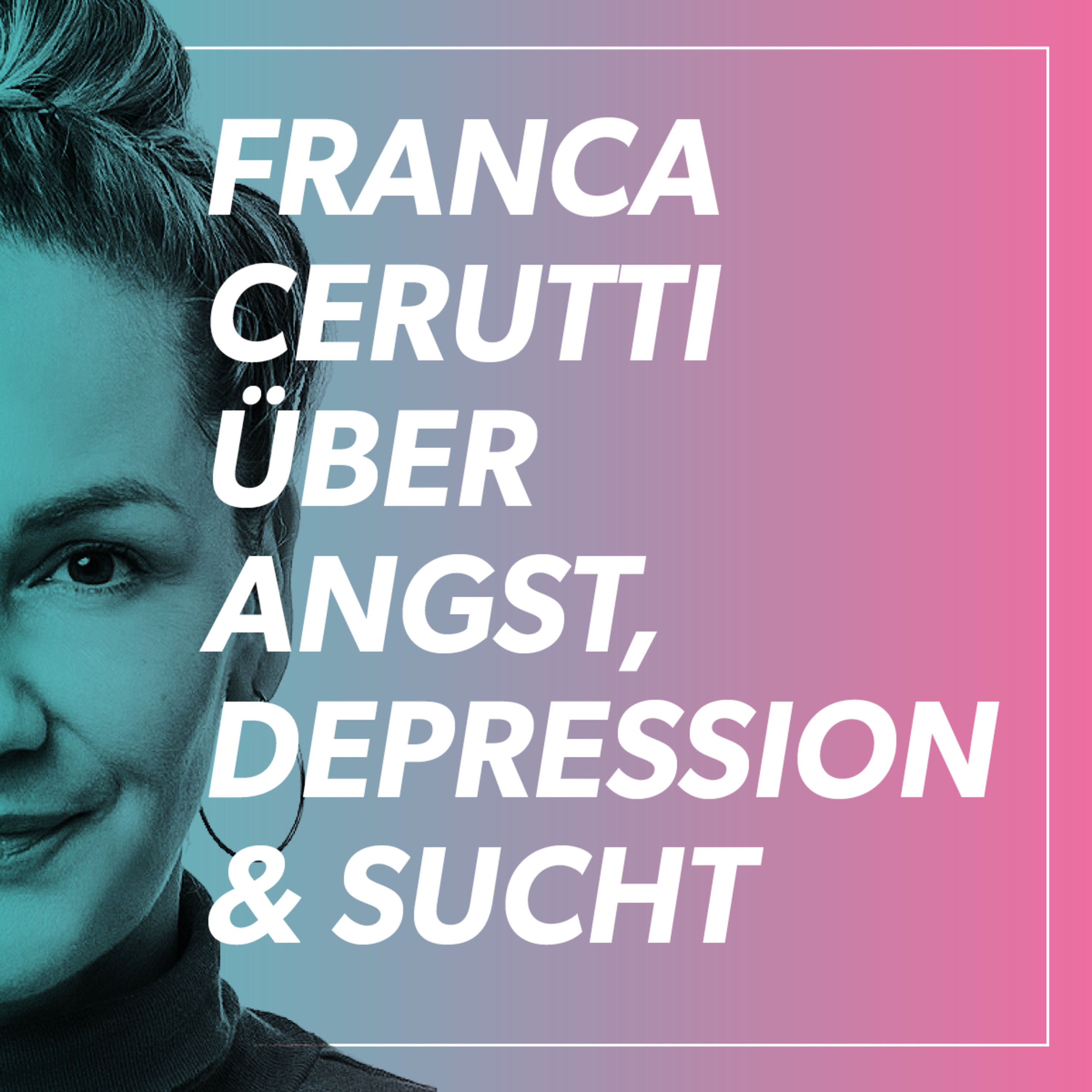 Best of: Angst, Depression & Sucht – Die wahren Zusammenhänge (mit Franka Cerutti)