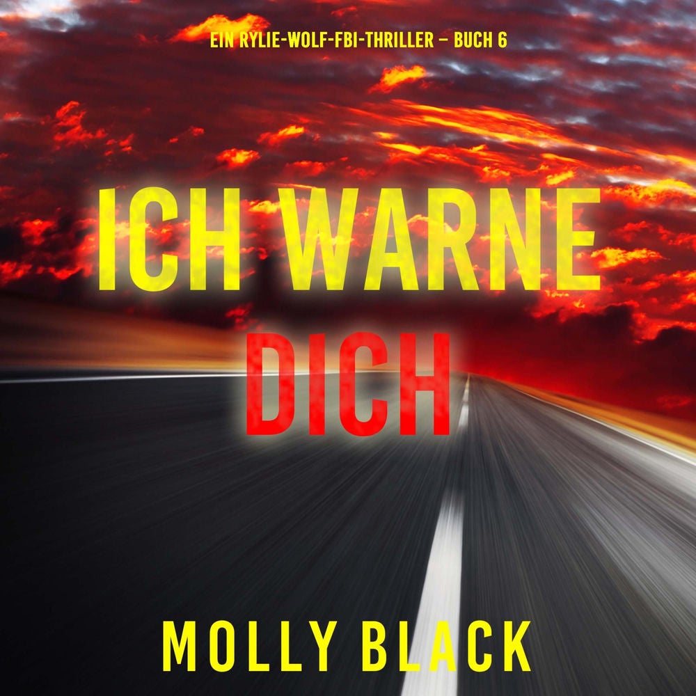 Ich Warne Dich (Ein Rylie-Wolf-FBI-Thriller – Buch 6)