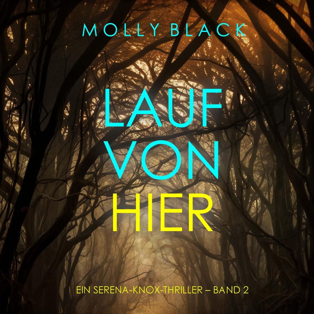 Lauf von hier (Ein Serena-Knox-Thriller – Band 2)