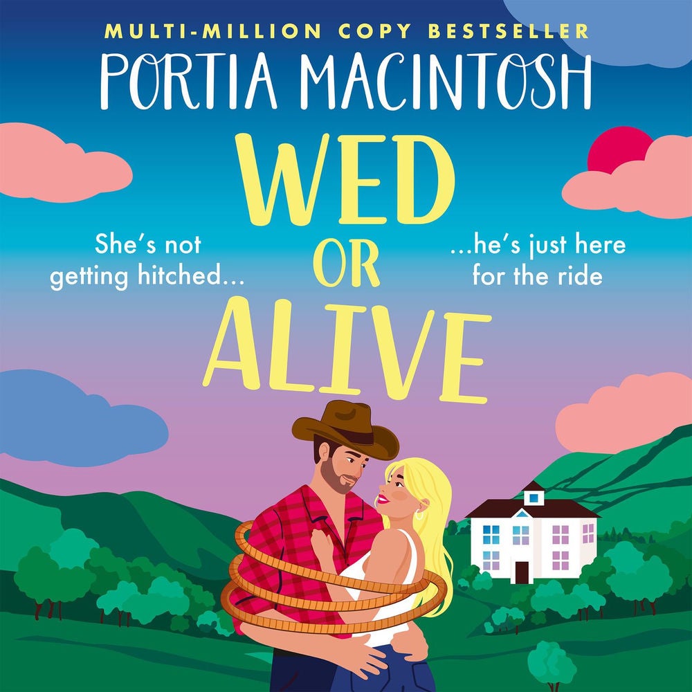 Wed or Alive - The BRAND NEW smart and hilariously funny rom-com from Portia MacIntosh for 2026