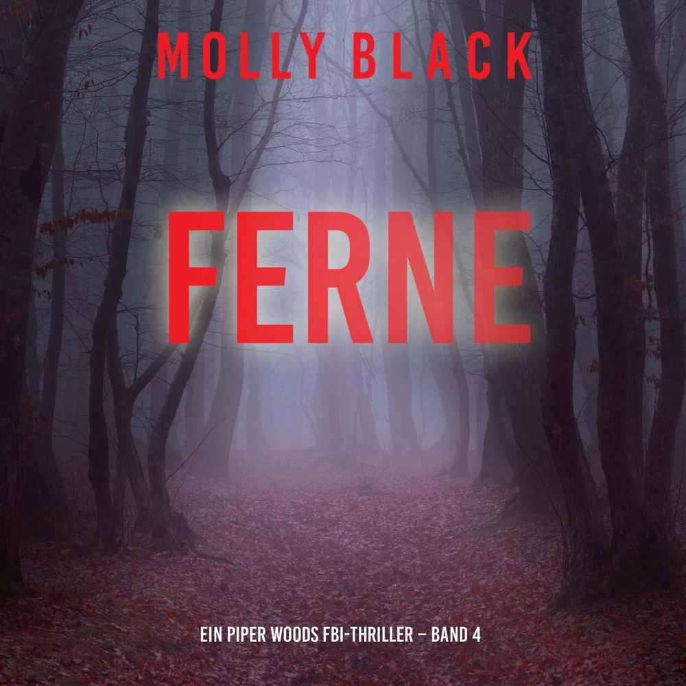 Ferne (Ein Piper Woods FBI-Thriller – Band 4)