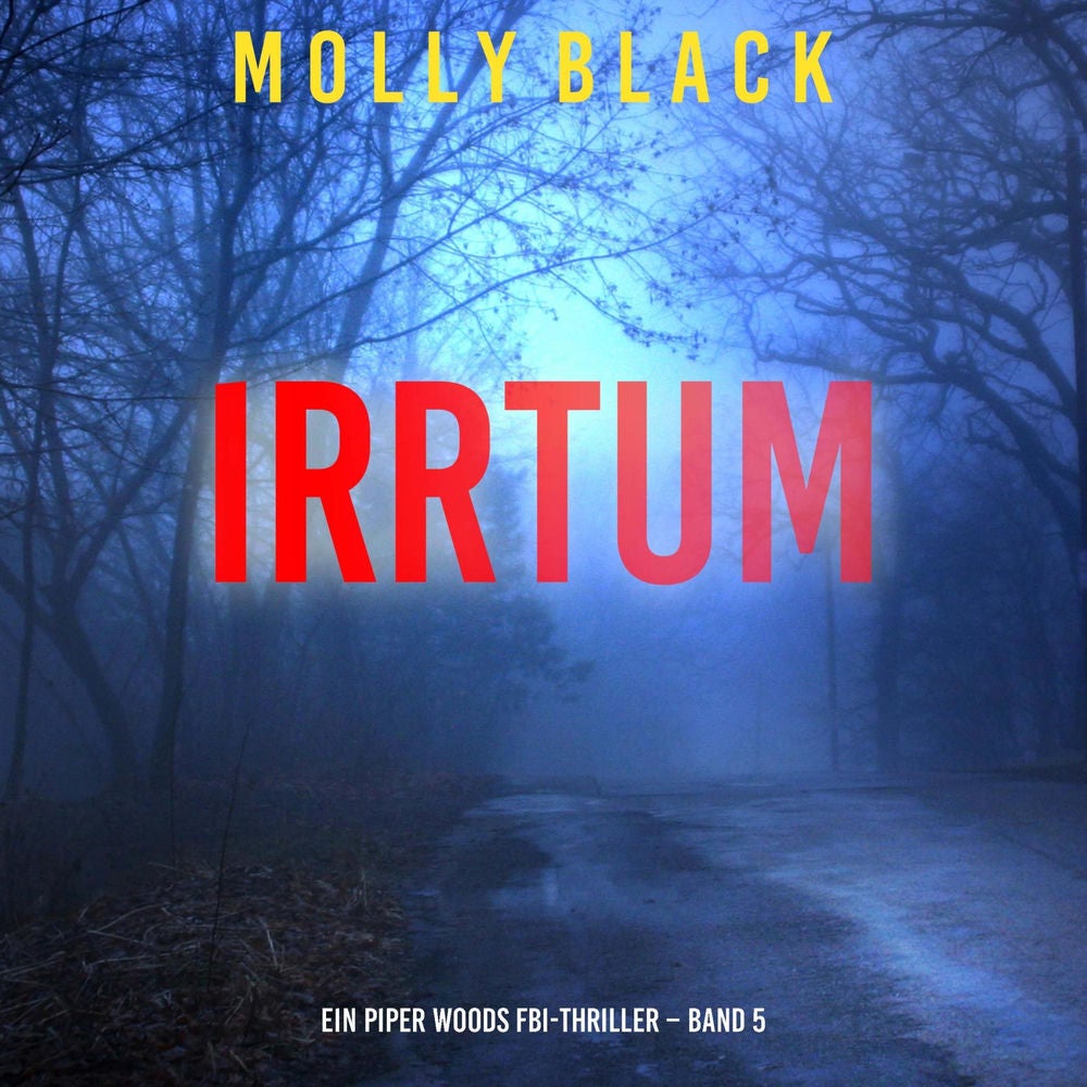 Irrtum (Ein Piper Woods FBI-Thriller – Band 5)