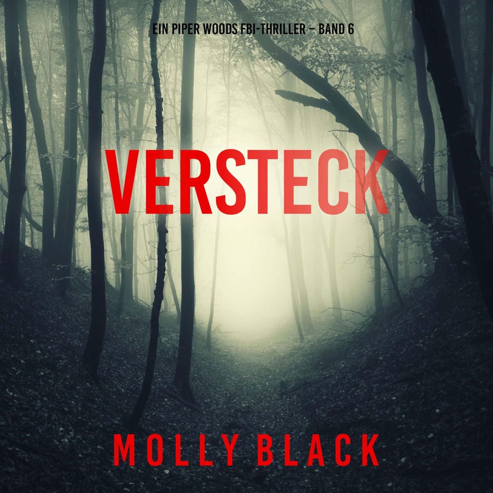 Versteck (Ein Piper Woods FBI-Thriller – Band 6)