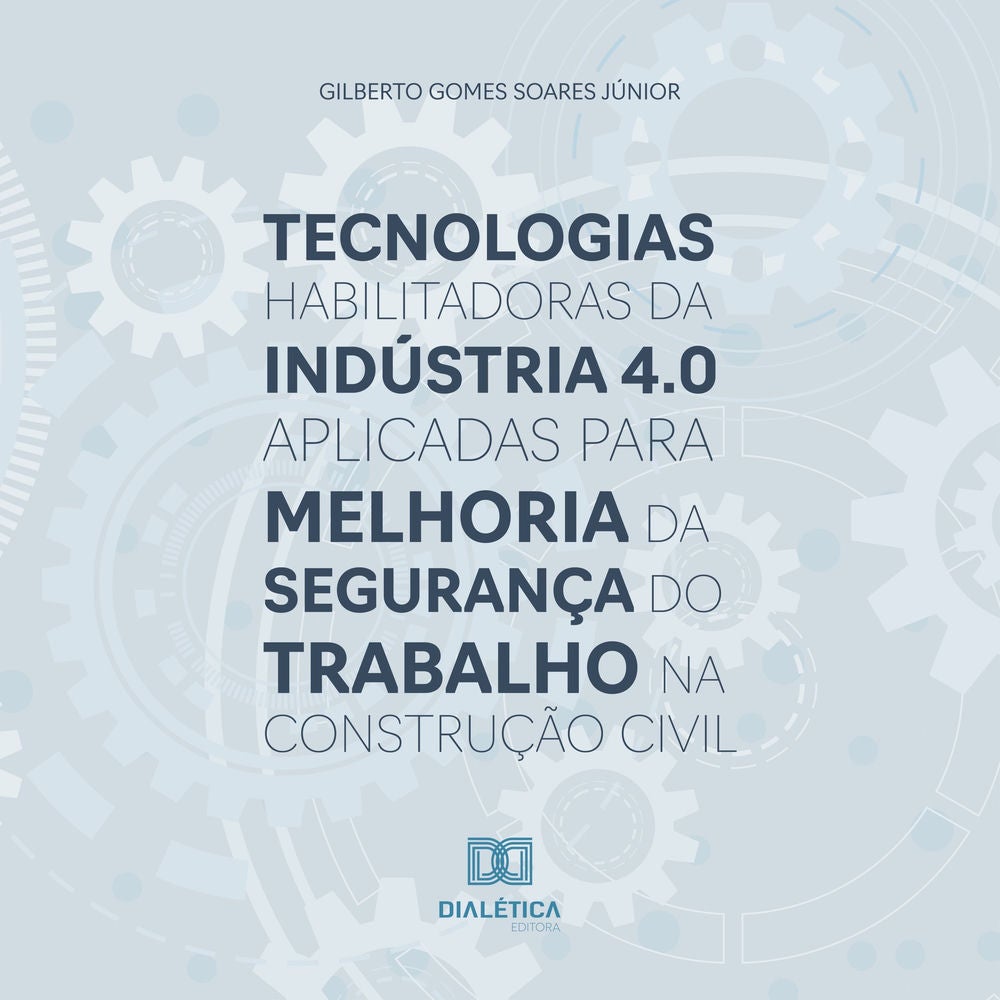 Tecnologias habilitadoras da Indústria 4.0 aplicadas para melhoria da segurança do trabalho na construção civil