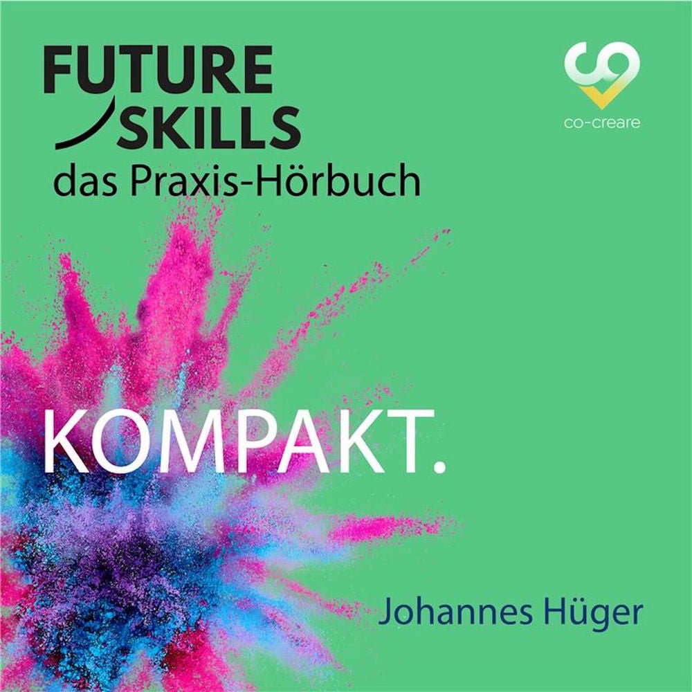 Future Skills - Das Praxis-Hörbuch - Kompakt