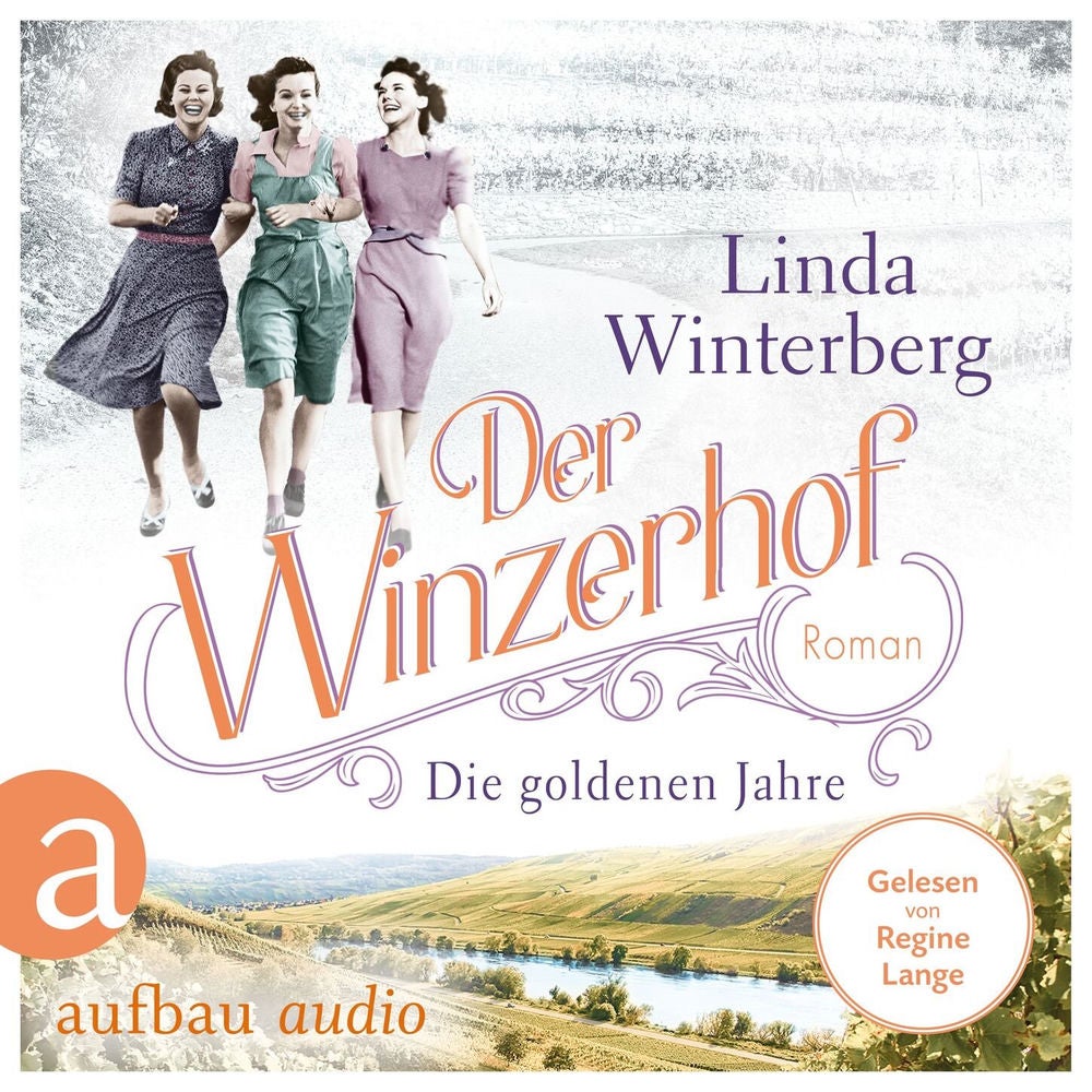 Der Winzerhof - Die goldenen Jahre - Winzerhof-Saga, Band 3