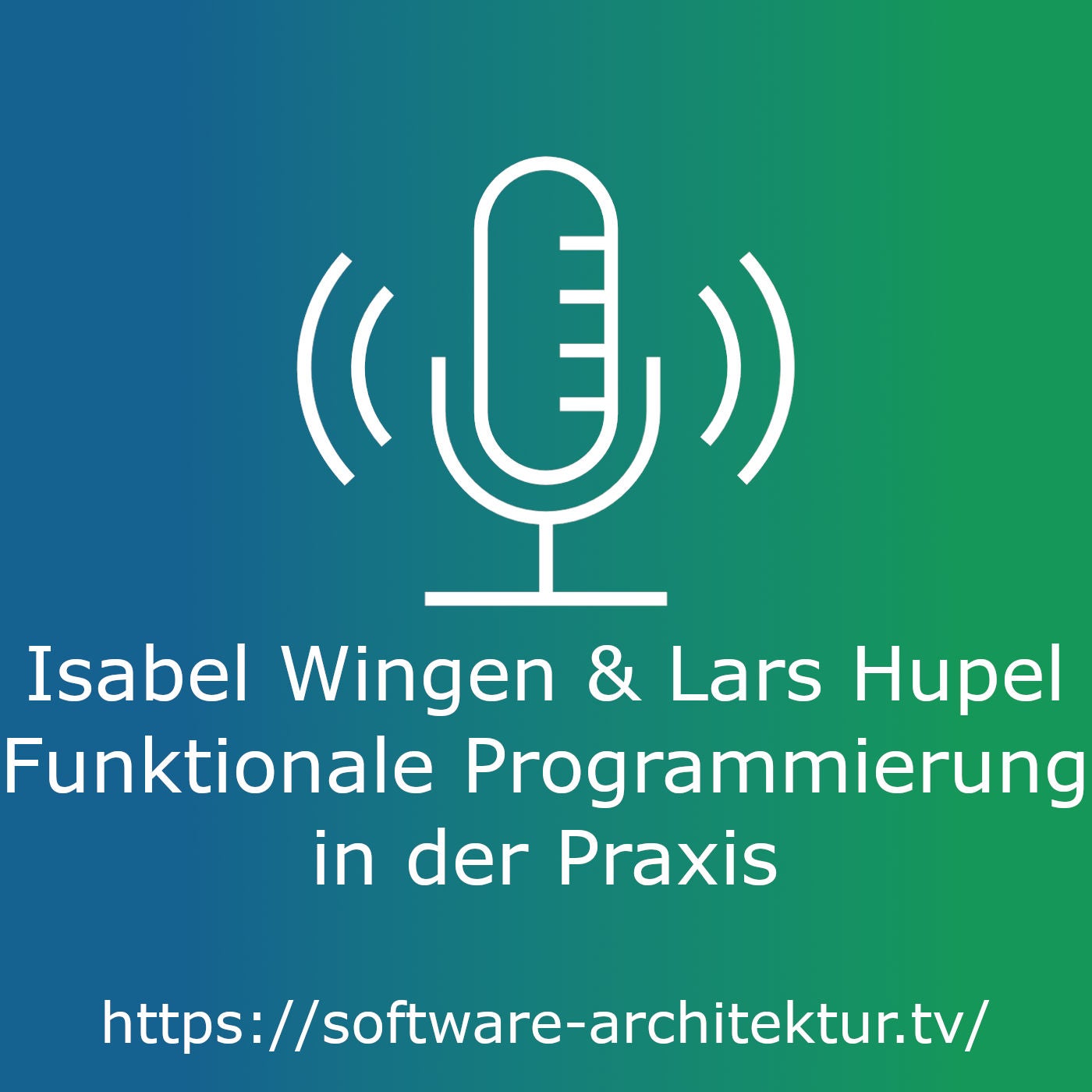 Isabel Wingen & Lars Hupel - Funktionale Programmierung in der Praxis