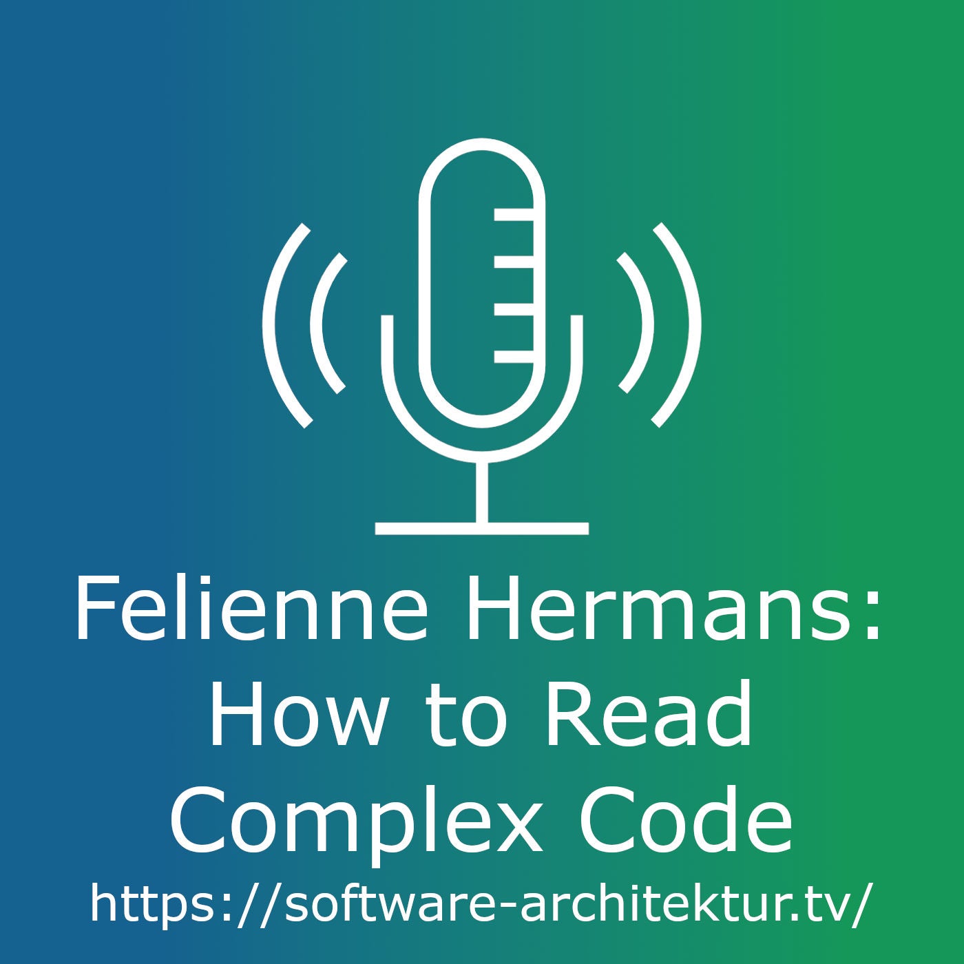 Felienne Hermans about How to Read Complex Code
