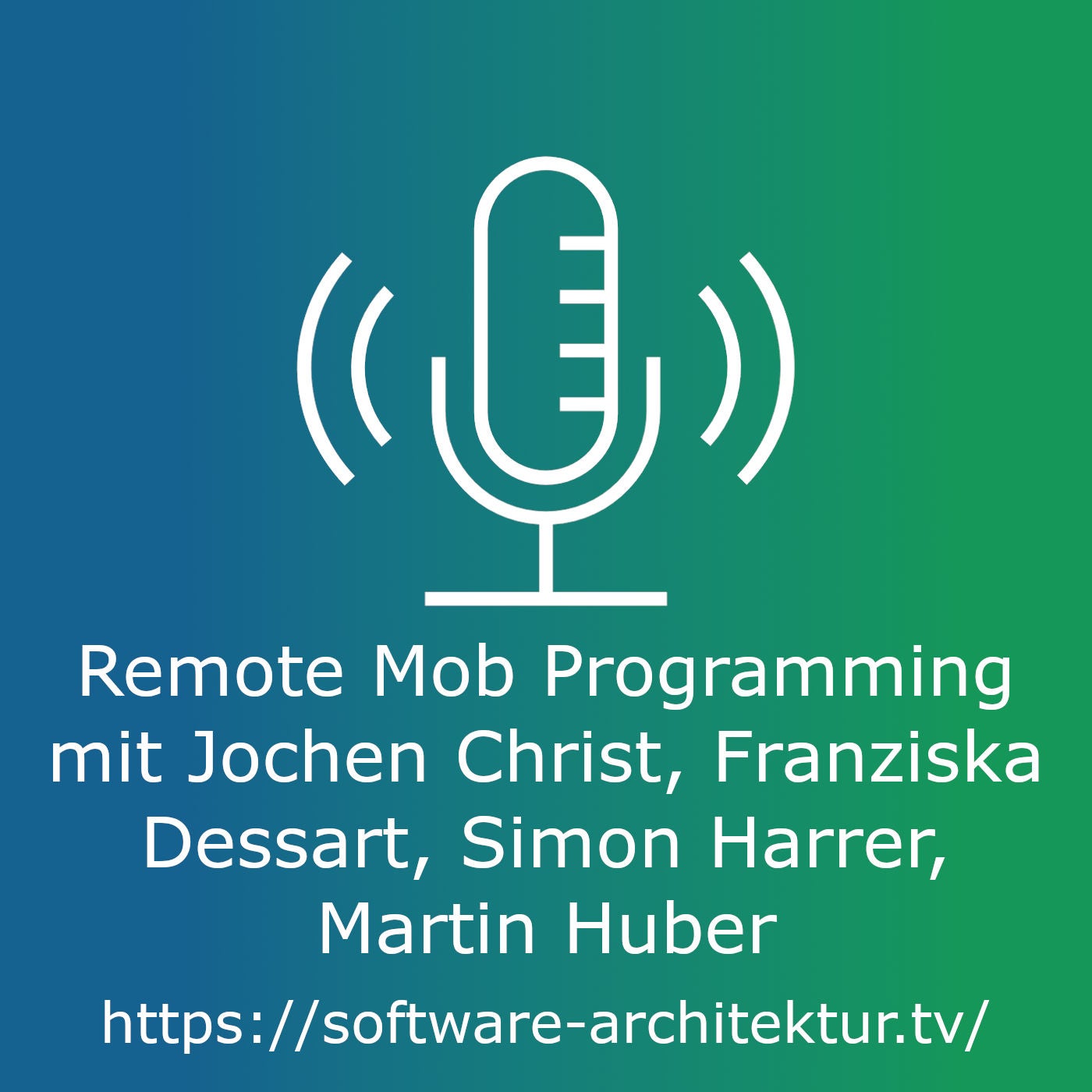Remote Mob Programming mit Jochen Christ, Franziska Dessart, Simon Harrer, Martin Huber