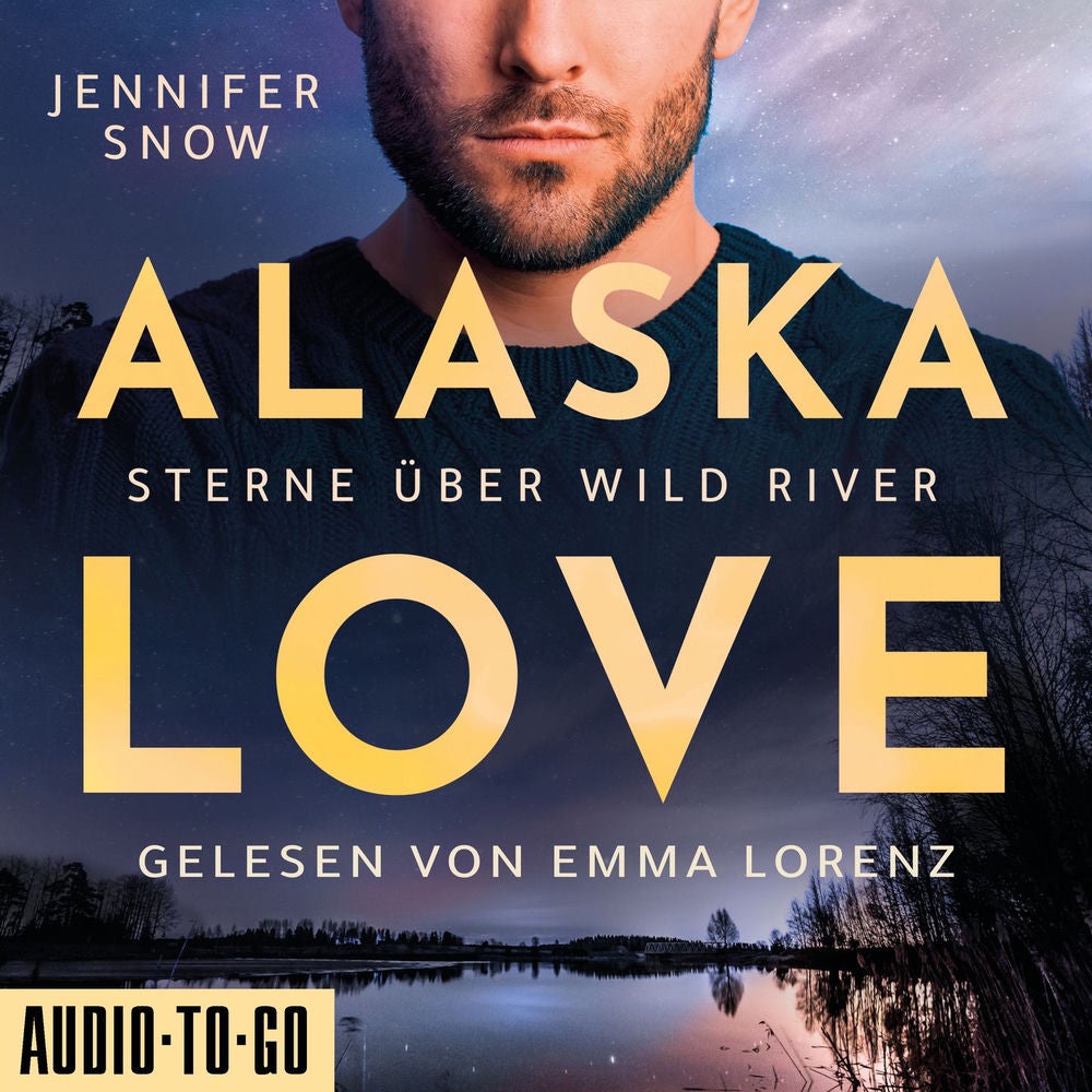 Sterne über Wild River - Alaska Love, Band 4