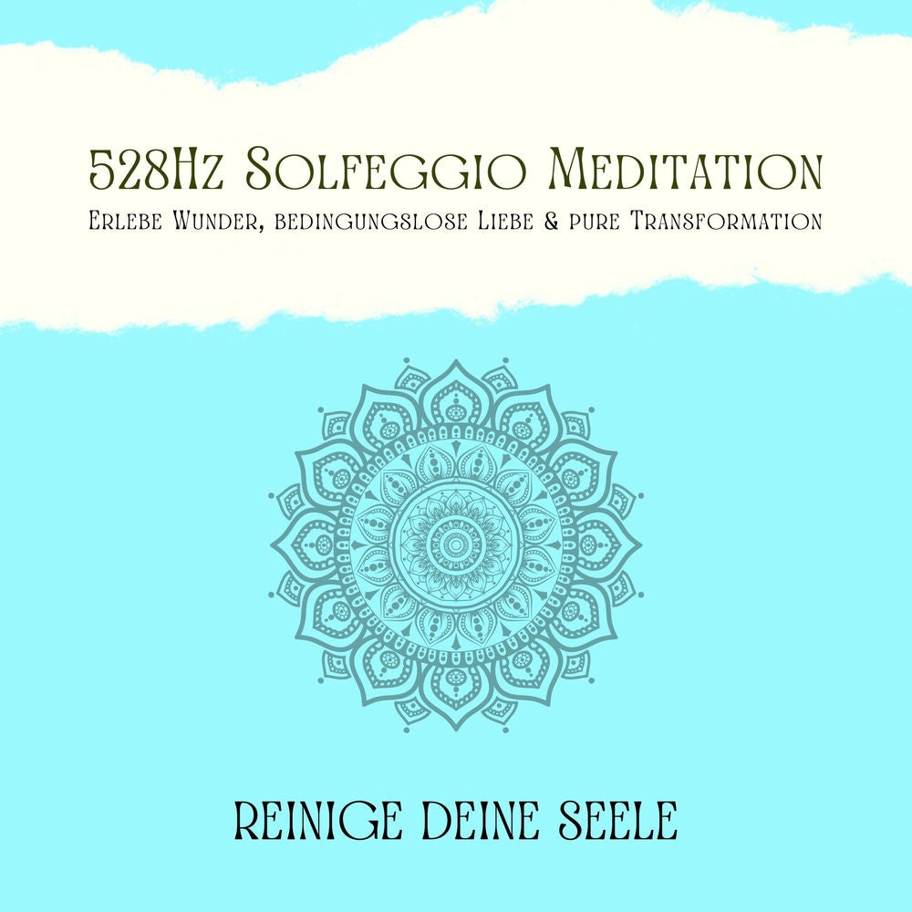 Reinige Deine Seele & vertraue Deinem Schutzengel: 528Hz Solfeggio Meditation