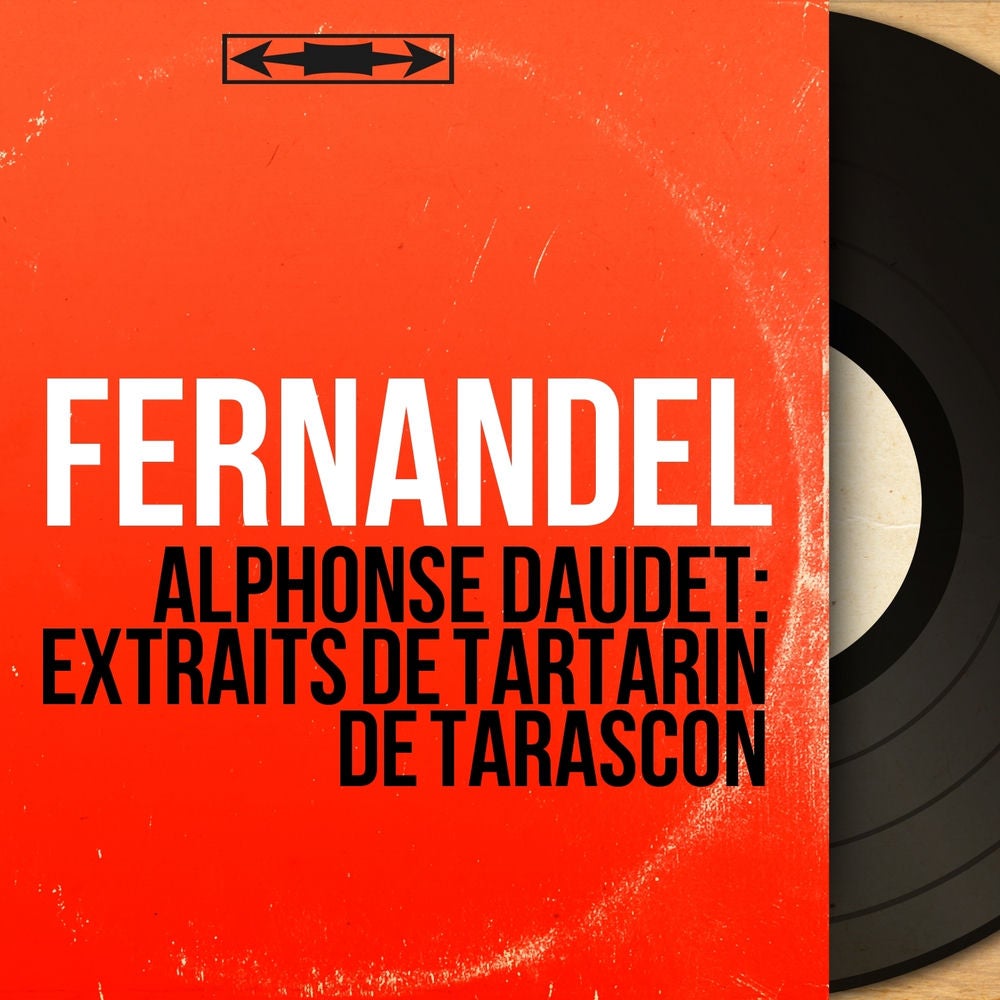 Alphonse Daudet: Extraits de Tartarin de Tarascon