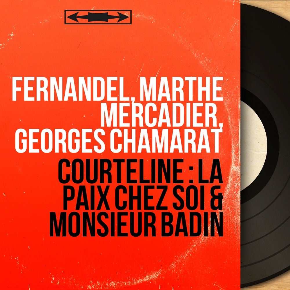 Courteline : La paix chez soi & Monsieur Badin