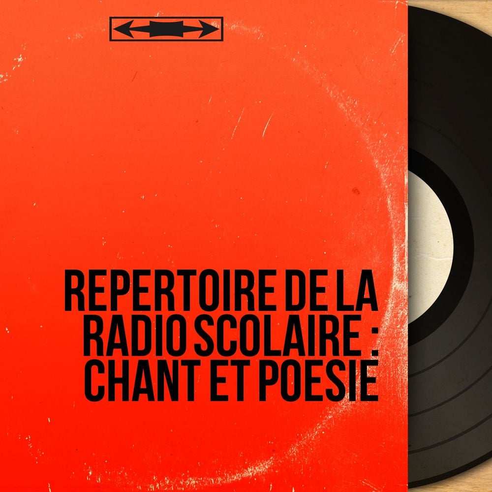 Répertoire de la radio scolaire : Chant et poésie