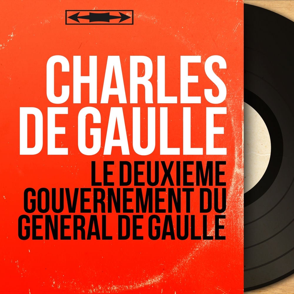 Le deuxième gouvernement du Général De Gaulle